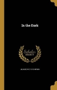 Enlarge image Cover: In the Dark - Wentworth Press