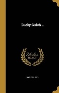 Cover: Lucky Gulch .. - Wentworth Press