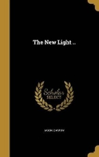 Enlarge image Cover: The New Light .. - Wentworth Press