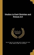 Cover: Studies in East Christian and Roman Art - Wentworth Press