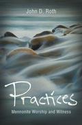 Cover: Practices: Mennonite Worship and Witness - Herald Press (VA)