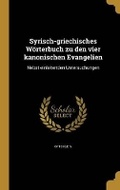 Cover: Syrisch-griechisches Woerterbuch zu den vier kanonischen Evangelien - Wentworth Press