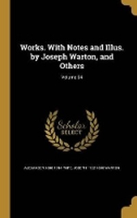 Enlarge image Cover: Works. With Notes and Illus. by Joseph Warton, and Others; Volume 04 - Wentworth Press
