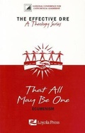 Cover: That All May Be One: Ecumenism - Loyola Press