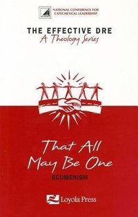 Enlarge image Cover: That All May Be One: Ecumenism - Loyola Press