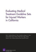 Cover: Evaluating Medical Treatment Guideline Sets for Injured Workers in California 2005 - RAND