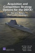 Cover: Acquisition and Competition Strategy Options for the DD(X) - RAND