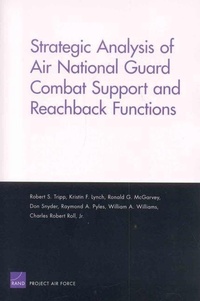 Enlarge image Cover: Strategic Analysis of Air National Guard Combat Support and Reachback Functions - RAND