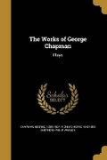 Cover: The Works of George Chapman - Wentworth Press