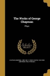 Enlarge image Cover: The Works of George Chapman - Wentworth Press