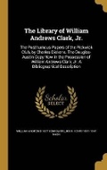 Cover: The Library of William Andrews Clark, Jr. - Wentworth Press