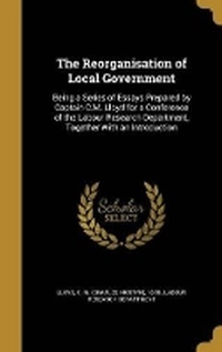 Enlarge image Cover: The Reorganisation of Local Government - Wentworth Press