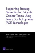 Cover: Supporting Training Strategies for Brigade Combat Teams Using Future Combat Systems (FCS) Technologies - RAND