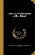 Cover: The Stage Reminiscences of Mrs. Gilbert - Wentworth Press
