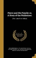 Cover: Pierre and His Family; or, A Story of the Waldenses. - Wentworth Press