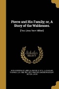 Cover: Pierre and His Family; or, A Story of the Waldenses. - Wentworth Press
