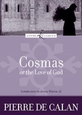 Cover: Cosmas, or the Love of God - Loyola University Press,U.S.