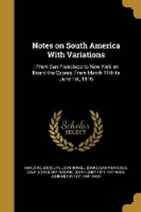 Enlarge image Cover: Notes on South America With Variations - Wentworth Press