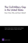 Cover: The Civil-Military Gap in the United States: Does it Exist, Why, and Does it Matter? - RAND