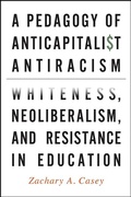Cover: A Pedagogy of Anticapitalist Antiracism - De Gruyter
