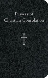 Enlarge image Cover: Prayers of Christian Consolation - Loyola University Press,U.S.