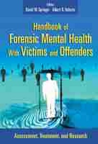 Abbildung von: Handbook of Forensic Mental Health with Victims and Offenders - Springer Publishing Company