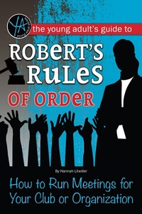 Abbildung von: The Young Adult's Guide to Robert's Rules of Order - Atlantic Publishing Group Inc.