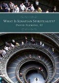 Cover: What Is Ignation Spirituality? - Loyola University Press,U.S.