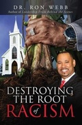 Cover: Destroying the Root of Racism - Ron Webb