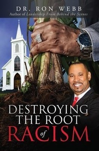 Enlarge image Cover: Destroying the Root of Racism - Ron Webb