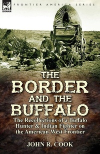 Enlarge image Cover: The Border and the Buffalo - Leonaur Ltd