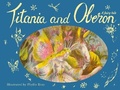 Cover: Titania and Oberon - Pavilion Children's Books