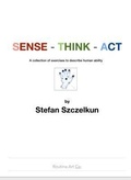 Cover: Sense - Think - Act - Stefan Szczelkun