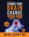 Cover: The New Change Your Brain, Change Your Pain - Trauma and Pain Management Services Pty Ltd