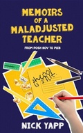 Cover: Memoirs of a Maladjusted Teacher - Distributed By Ingram Spark