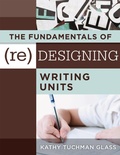 Cover: Fundamentals of (Re)designing Writing Units, The - Solution Tree Press