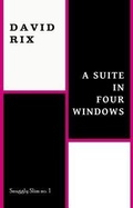 Cover: A Suite in Four Windows - Snuggly Books