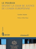 Abbildung von: Le pourvoi devant la Cour de justice de l'Union européenne - Éditions Larcier
