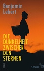Bild: Die Dunkelheit zwischen den Sternen - S. Fischer