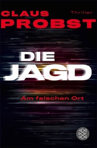 Abbildung von: Die Jagd - Am falschen Ort - S. Fischer