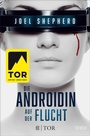 Cover: Die Androidin - Auf der Flucht - S. Fischer