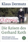 Cover: Die Reisen des Gerhard Roth - S. Fischer