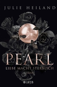 Abbildung von: Pearl - Liebe macht sterblich - S. Fischer