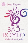 Cover: Bad Romeo - Wohin du auch gehst - Fischer Taschenbuch