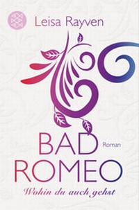 Enlarge image Cover: Bad Romeo - Wohin du auch gehst - Fischer Taschenbuch