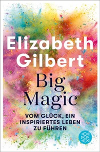 Enlarge image Cover: Big Magic - Fischer Taschenbuch