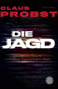 Abbildung von: Die Jagd - Am falschen Ort - Fischer Taschenbuch