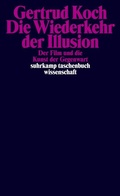 Cover: Die Wiederkehr der Illusion - Suhrkamp