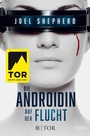 Cover: Die Androidin - Auf der Flucht - FISCHER Tor