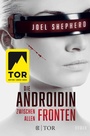 Cover: Die Androidin - Zwischen allen Fronten - FISCHER Tor
